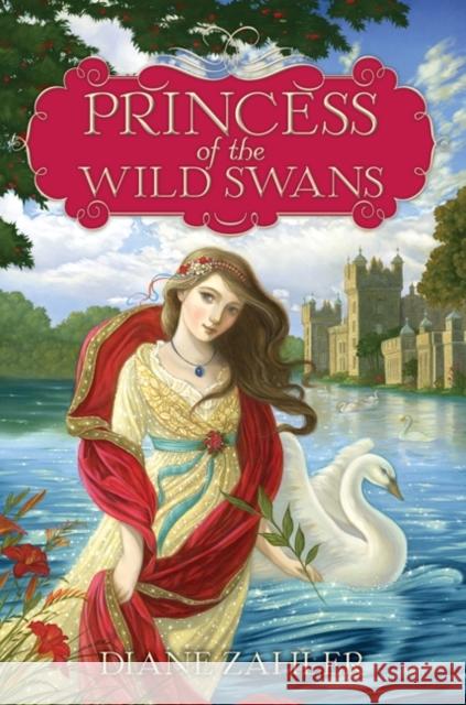 Princess of the Wild Swans Diane Zahler Yvonne Gilbert 9780062004956 HarperCollins - książka