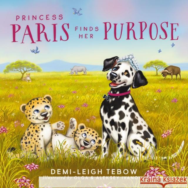 Princess Paris Finds Her Purpose Demi-Leigh Tebow Olga Ivanov Olga And Aleksey Ivanov 9781400249503 Tommy Nelson - książka