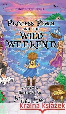 Princess Peach and the Wild Weekend (hardcover): a Princess Peach story Mary Em Mary Em 9781990014116 Silversmith Publishing - książka