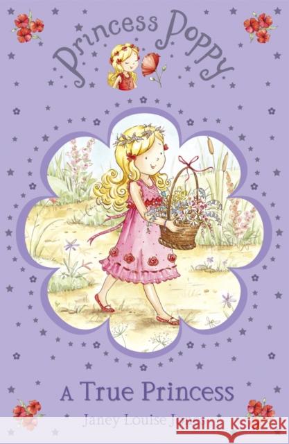 Princess Poppy: A True Princess Janey Louise Jones 9780552555944 RANDOM HOUSE CHILDREN'S BOOKS - książka