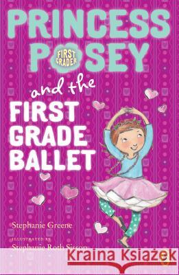 Princess Posey and the First Grade Ballet Stephanie Greene Stephanie Rot 9780147512925 Puffin Books - książka