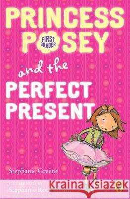 Princess Posey and the Perfect Present: Book 2 Stephanie Greene Stephanie Sisson 9780142418284 Puffin Books - książka