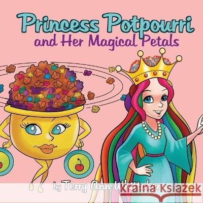 Princess Potpourri and Her Magical Petals Terry Ann Whittaker   9781739034504 Terry Ann Whittaker - książka