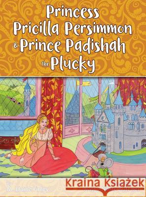 Princess Pricilla Persimmon and Prince Padishah the Plucky M. Elaine Finley Kathy Nikir 9781950034284 Yorkshire Publishing - książka