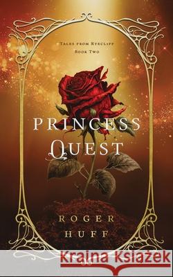 Princess Quest Roger Huff 9781649604033 Ambassador International - książka