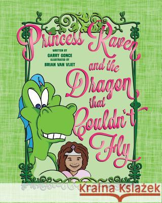 Princess Raven and the Dragon That Couldn't Fly Garry Gonce Brian Va 9780999754757 Flint Hills Publishing - książka