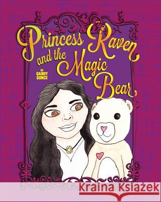 Princess Raven and the Magic Bear Garry Gonce 9780999754733 Flint Hills Publishing - książka