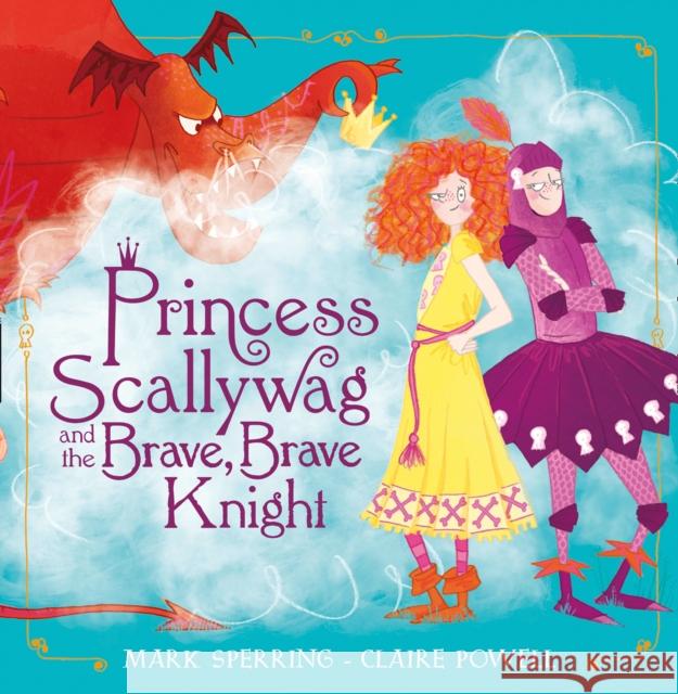 Princess Scallywag And The Brave, Brave Knight Sperring, Mark 9780008212728  - książka