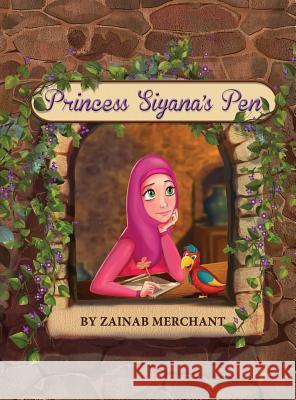 Princess Siyana's Pen Zainab Merchant   9781908110268 Sun Behind the Cloud Publications - książka
