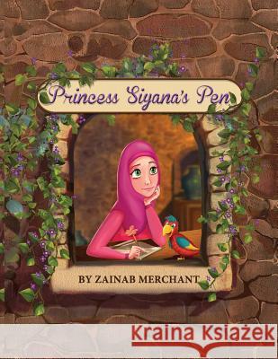 Princess Siyana's Pen Zainab Merchant   9781908110275 Sun Behind the Cloud Publications - książka