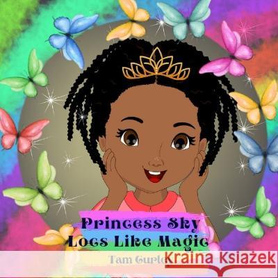 Princess Sky: Locs Like Magic Tam Curley 9781736723340 That's a Match LLC - książka