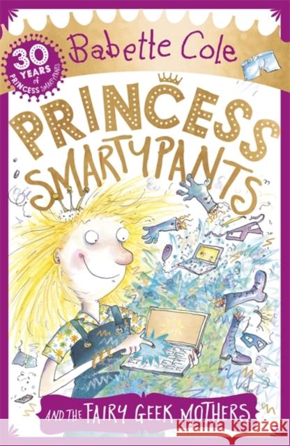 Princess Smartypants and the Fairy Geek Mothers Babette Cole 9781444931600 Hachette Children's Group - książka