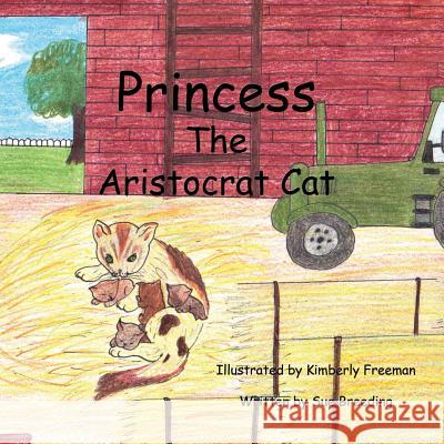 Princess the Aristocrat Cat Sue Breeding 9781508626503 Createspace - książka