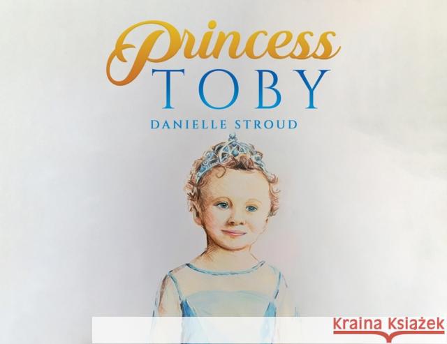 Princess Toby Danielle Stroud 9781035847501 Austin Macauley Publishers - książka