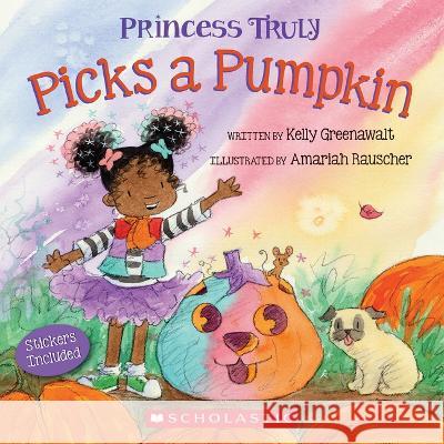 Princess Truly Picks a Pumpkin Kelly Greenawalt Amariah Rauscher 9781338830903 Cartwheel Books - książka