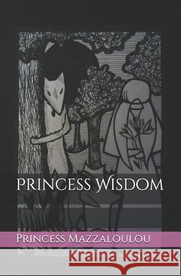 Princess Wisdom Princess Mazzaloulou 9781546406792 Createspace Independent Publishing Platform - książka