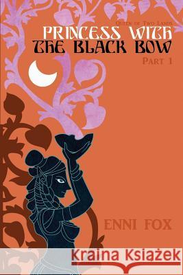 Princess with the Black Bow: Queen of Two Lands Series Enni Fox Jennifer Cox 9781505505511 Createspace - książka