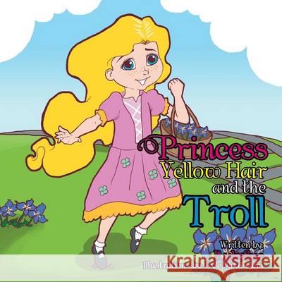 Princess Yellow Hair and the Troll Rubysue 9781514467534 Xlibris - książka