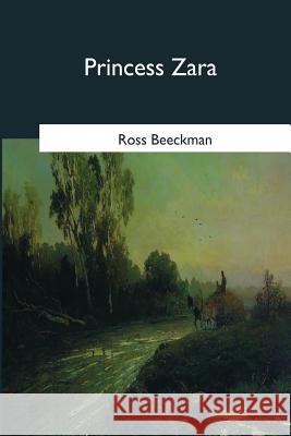 Princess Zara Ross Beeckman 9781544091228 Createspace Independent Publishing Platform - książka