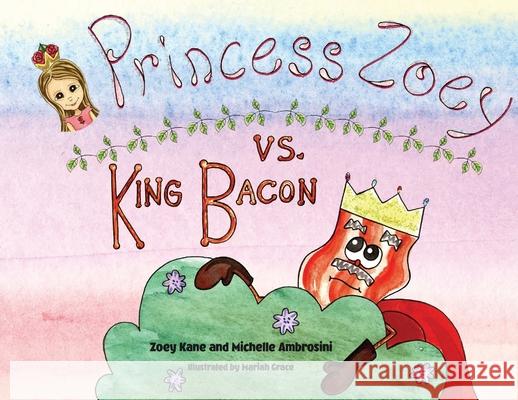 Princess Zoey vs King Bacon Zoey Kane Michelle Ambrosini Mariah Grace 9780578632803 Hellcat Studio - książka