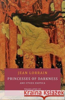 Princesses of Darkness and Other Exotica Jean Lorrain Brian Stableford 9781645250692 Snuggly Books - książka