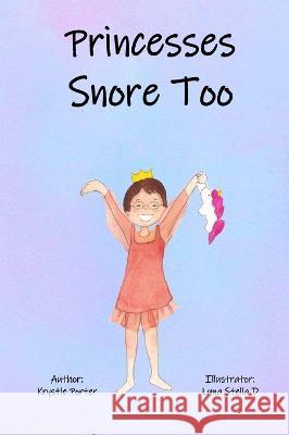 Princesses Snore Too Krystle Porter Luna Stella D  9798987175712 Krystle Porter - książka