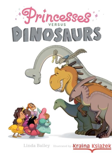Princesses Versus Dinosaurs Linda Bailey Joy Ang 9781774883655 Tundra Books - książka