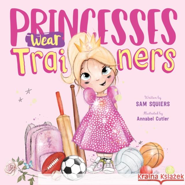 Princesses Wear Trainers Sam Squiers 9781912678624 New Frontier Publishing - książka