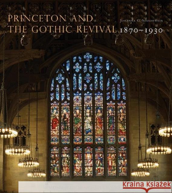 Princeton and the Gothic Revival: 1870-1930 Seasonwein, Johanna G. 9780691154015  - książka
