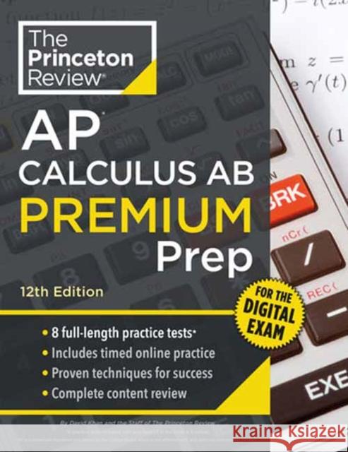 Princeton Review AP Calculus AB Premium Prep, 12th Edition: 8 Practice Tests + Digital Practice Online + Content Review David Khan 9780593518212 Princeton Review - książka