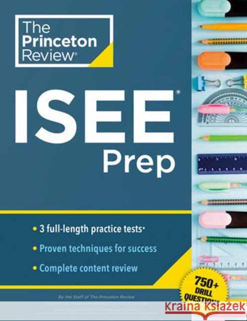 Princeton Review ISEE Prep: 3 Practice Tests + Review & Techniques + Drills  9780593517420 Random House USA Inc - książka