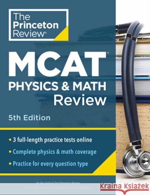 Princeton Review MCAT Physics and Math Review, 5th Edition: Complete Content Prep + Practice Tests Princeton Review 9780593518854 Princeton Review - książka