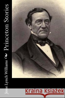 Princeton Stories Jesse Lynch Williams 9781979033312 Createspace Independent Publishing Platform - książka