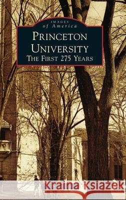 Princeton University: The First 275 Years W Bruce Leslie 9781540251602 Arcadia Pub (Sc) - książka