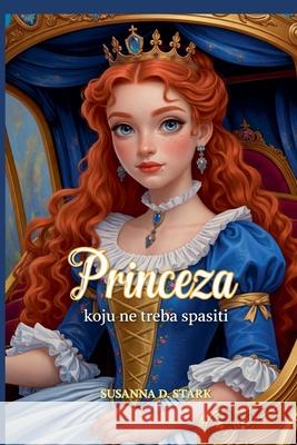 Princeza koju ne treba spasiti Susanna D Stark 9798227129543 Susanna D. Stark - książka