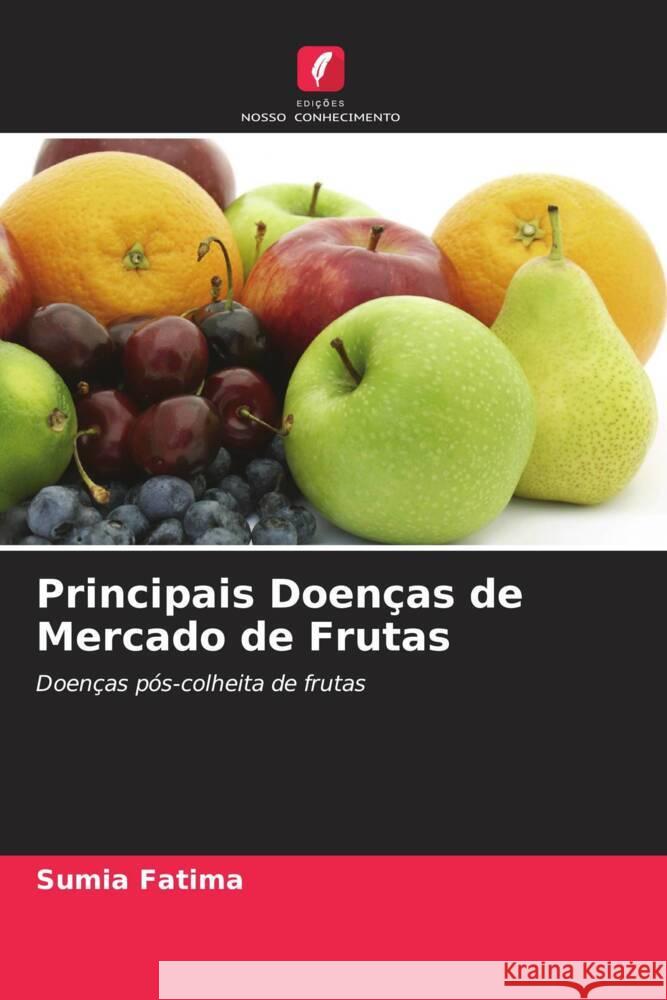 Principais Doenças de Mercado de Frutas Fatima, Sumia 9786205165751 Edições Nosso Conhecimento - książka