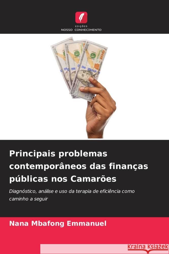 Principais problemas contempor?neos das finan?as p?blicas nos Camar?es Nana Mbafong Emmanuel 9786207041480 Edicoes Nosso Conhecimento - książka