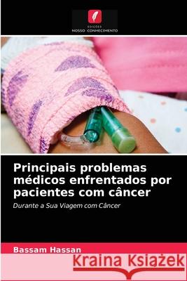 Principais problemas médicos enfrentados por pacientes com câncer Bassam Hassan 9786204083346 Edicoes Nosso Conhecimento - książka