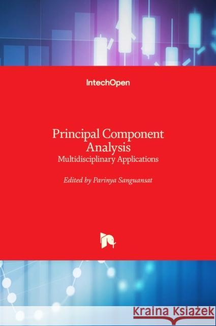 Principal Component Analysis: Multidisciplinary Applications Parinya Sanguansat 9789535101291 Intechopen - książka