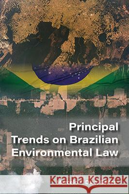 Principal Trends on Brazilian Environmental Law Marcelo F. Dias   9781585762453 Environmental Law Institute - książka