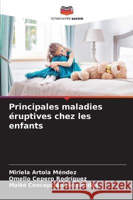 Principales maladies éruptives chez les enfants Artola Méndez, Miriela 9786205331750 Editions Notre Savoir - książka