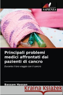 Principali problemi medici affrontati dai pazienti di cancro Bassam Hassan 9786204083339 Edizioni Sapienza - książka