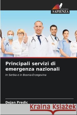 Principali servizi di emergenza nazionali Predic, Dejan 9786202468114 Edizioni Sapienza - książka