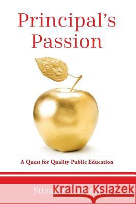 Principal's Passion: A Quest for Quality Public Education Susan a. Colton 9780999777800 My Castle Press - książka