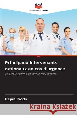 Principaux intervenants nationaux en cas d'urgence Predic, Dejan 9786202468107 Editions Notre Savoir - książka