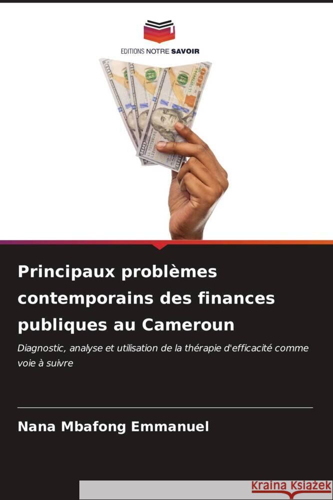 Principaux probl?mes contemporains des finances publiques au Cameroun Nana Mbafong Emmanuel 9786207041466 Editions Notre Savoir - książka