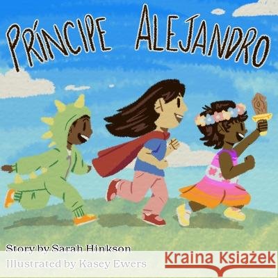 Príncipe Alejandro: Prince Alejandro Sarah K Hinkson 9798825453934 Independently Published - książka
