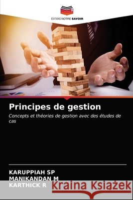 Principes de gestion Karuppiah Sp Manikandan M Karthick R 9786203119978 Editions Notre Savoir - książka