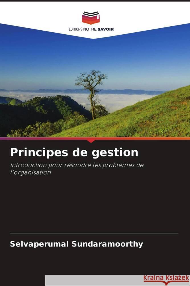 Principes de gestion Sundaramoorthy, Selvaperumal, C., Christober Asir Rajan, S., Sivagamasundari Meenakshi 9786204526058 Editions Notre Savoir - książka