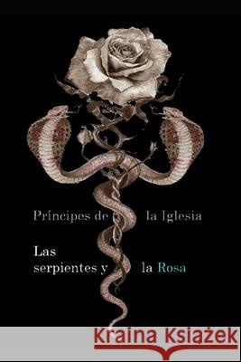 Principes de la Iglesia: Las serpientes y la rosa Miguel Prieto 9798327142862 Independently Published - książka